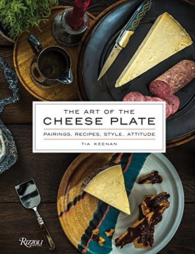 The Art of the Cheese Plate Cookbook